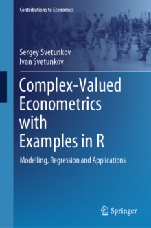 Complex-Valued Econometrics with Examples in R : Modelling, Regression and Applications