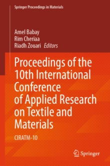 Proceedings of the 10th International Conference of Applied Research on Textile and Materials : CIRATM-10