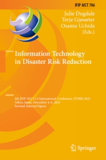 Information Technology in Disaster Risk Reduction : 8th IFIP WG 5.15 International Conference, ITDRR 2023, Tokyo, Japan, December 4-6, 2023, Revised Selected Papers