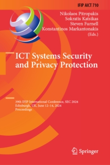 ICT Systems Security and Privacy Protection : 39th IFIP International Conference, SEC 2024, Edinburgh, UK, June 12-14, 2024, Proceedings