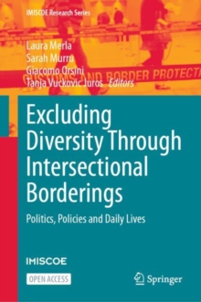 Excluding Diversity Through Intersectional Borderings : Politics, Policies and Daily Lives