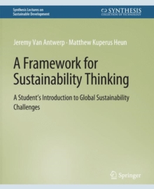 A Framework for Sustainability Thinking : A Student’s Introduction to Global Sustainability Challenges