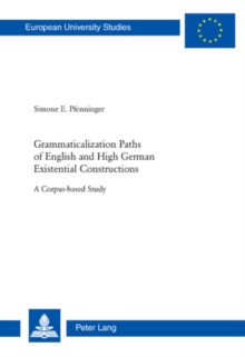 Grammaticalization Paths of English and High German Existential Constructions : A Corpus-based Study