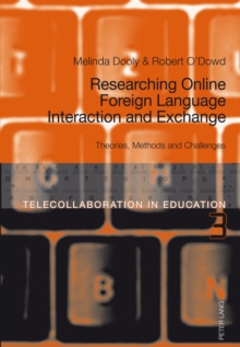 Researching Online Foreign Language Interaction and Exchange : Theories, Methods and Challenges