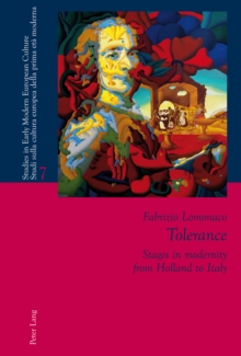 Tolerance : Stages in modernity from Holland to Italy