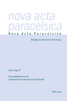 Nova ACTA Paracelsica 27/2016 : Beitraege Zur Paracelsus-Forschung
