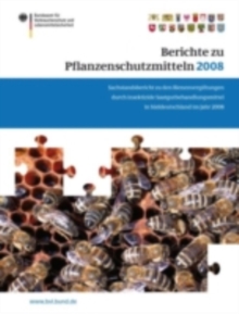 Berichte zu Pflanzenschutzmitteln 2008 : Sachstandsbericht zu den Bienenvergiftungen durch insektizide Saatgutbehandlungsmittel in Suddeutschland im Jahr 2008