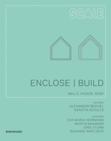Enclose | Build : Walls, Facade, Roof