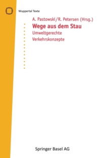 Wege aus dem Stau : Umweltgerechte Verkehrskonzepte