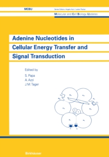 Adenine Nucleotides in Cellular Energy Transfer and Signal Transduction : UNESCO