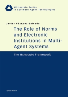 The Role of Norms and Electronic Institutions in Multi-Agent Systems : The HarmonIA Framework
