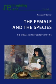 The Female and the Species : The Animal in Irish Women's Writing