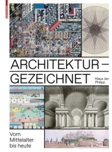 Architektur - gezeichnet : Vom Mittelalter bis heute