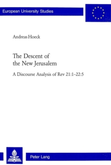 The Descent of the New Jerusalem : A Discourse Analysis of Rev 21:1-22:5