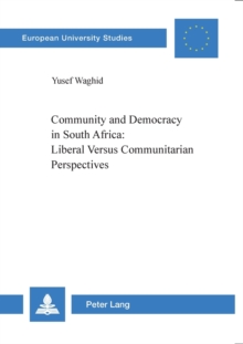 Community and Democracy in South Africa : Liberal versus Communitarian Perspectives