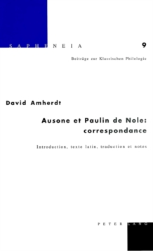 Ausone Et Paulin de Nole: Correspondance : Introduction, Texte Latin, Traduction Et Notes