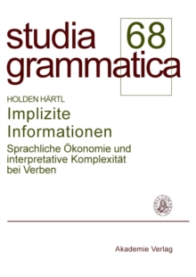Implizite Informationen : Sprachliche Okonomie und interpretative Komplexitat bei Verben