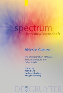 Ethics in Culture : The Dissemination of Values through Literature and Other Media