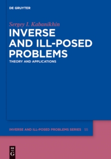 Inverse and Ill-posed Problems : Theory and Applications