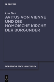 Avitus von Vienne und die homoische Kirche der Burgunder