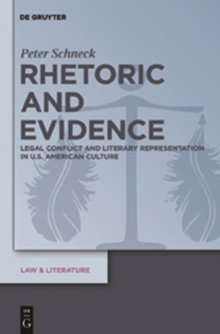 Rhetoric and Evidence : Legal Conflict and Literary Representation in U.S. American Culture