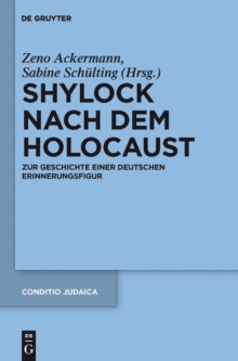 Shylock nach dem Holocaust : Zur Geschichte einer deutschen Erinnerungsfigur
