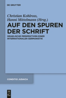 Auf den Spuren der Schrift : Israelische Perspektiven einer internationalen Germanistik