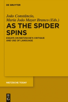 As the Spider Spins : Essays on Nietzsche's Critique and Use of Language