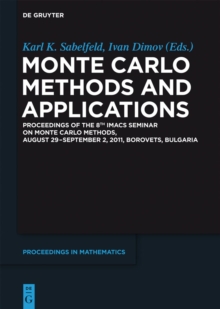 Monte Carlo Methods and Applications : Proceedings of the 8th IMACS Seminar on Monte Carlo Methods, August 29 - September 2, 2011, Borovets, Bulgaria