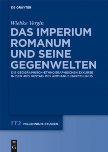 Das Imperium Romanum und seine Gegenwelten : Die geographisch-ethnographischen Exkurse in den 