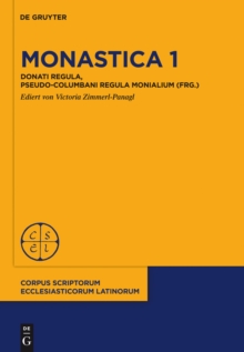 Monastica 1 : Donati Regula, Pseudo-Columbani Regula monialium (frg.)