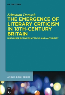 The Emergence of Literary Criticism in 18th-Century Britain : Discourse between Attacks and Authority