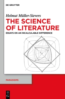 The Science of Literature : Essays on an Incalculable Difference
