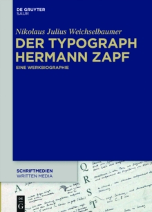 Der Typograph Hermann Zapf : Eine Werkbiographie