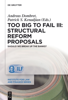 Too Big to Fail III: Structural Reform Proposals : Should We Break Up the Banks?