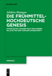 Die fruhmittelhochdeutsche Genesis : Synoptische Ausgabe nach der Wiener, Millstatter und Vorauer Handschrift