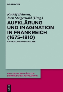 Aufklarung und Imagination in Frankreich (1675-1810) : Anthologie und Analyse