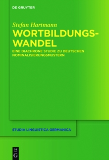 Wortbildungswandel : Eine diachrone Studie zu deutschen Nominalisierungsmustern
