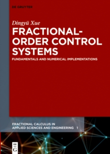 Fractional-Order Control Systems : Fundamentals and Numerical Implementations
