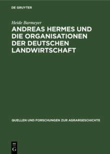 Andreas Hermes und die Organisationen der deutschen Landwirtschaft