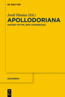 Apollodoriana : Ancient Myths, New Crossroads