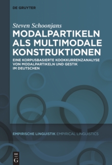Modalpartikeln als multimodale Konstruktionen : Eine korpusbasierte Kookkurrenzanalyse von Modalpartikeln und Gestik im Deutschen