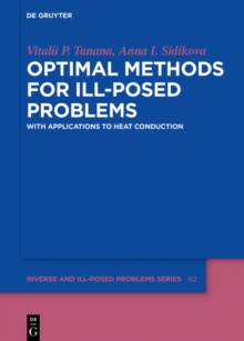 Optimal Methods for Ill-Posed Problems : With Applications to Heat Conduction