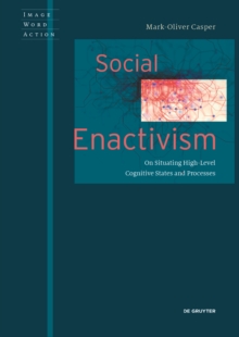 Social Enactivism : On Situating High-Level Cognitive States and Processes