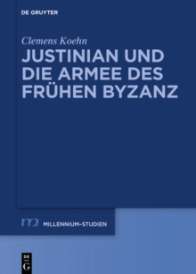 Justinian und die Armee des fruhen Byzanz