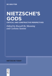 Nietzsche's Gods : Critical and Constructive Perspectives