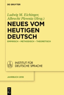 Neues vom heutigen Deutsch : Empirisch - methodisch - theoretisch