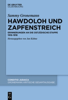 Hawdoloh und Zapfenstreich : Erinnerungen an die ostjudische Etappe 1916-1918