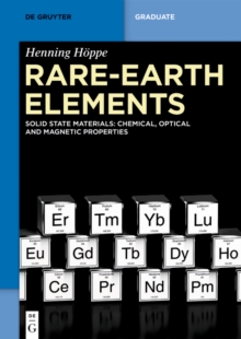 Rare-Earth Elements : Solid State Materials: Chemical, Optical and Magnetic Properties
