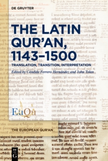 The Latin Qur'an, 1143-1500 : Translation, Transition, Interpretation
